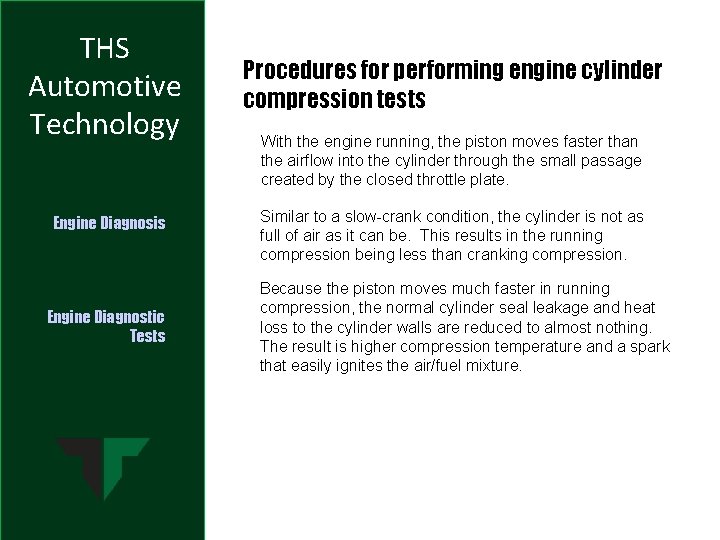 THS Automotive Technology Engine Diagnosis Engine Diagnostic Tests Procedures for performing engine cylinder compression