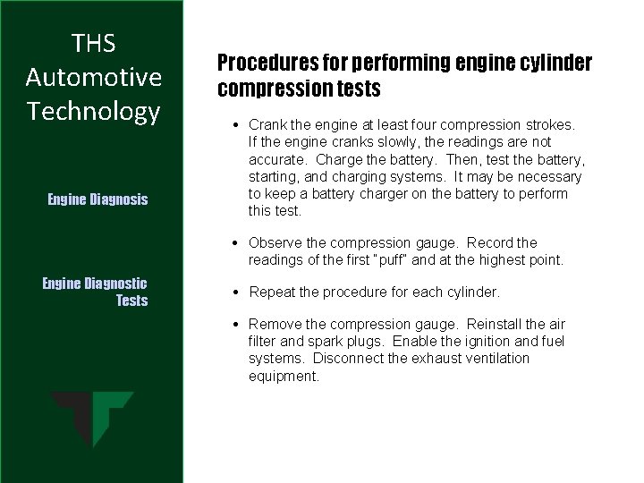 THS Automotive Technology Engine Diagnosis Procedures for performing engine cylinder compression tests • Crank