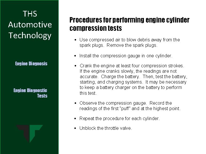 THS Automotive Technology Procedures for performing engine cylinder compression tests • Use compressed air