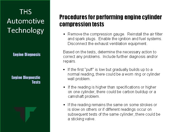 THS Automotive Technology Engine Diagnosis Engine Diagnostic Tests Procedures for performing engine cylinder compression