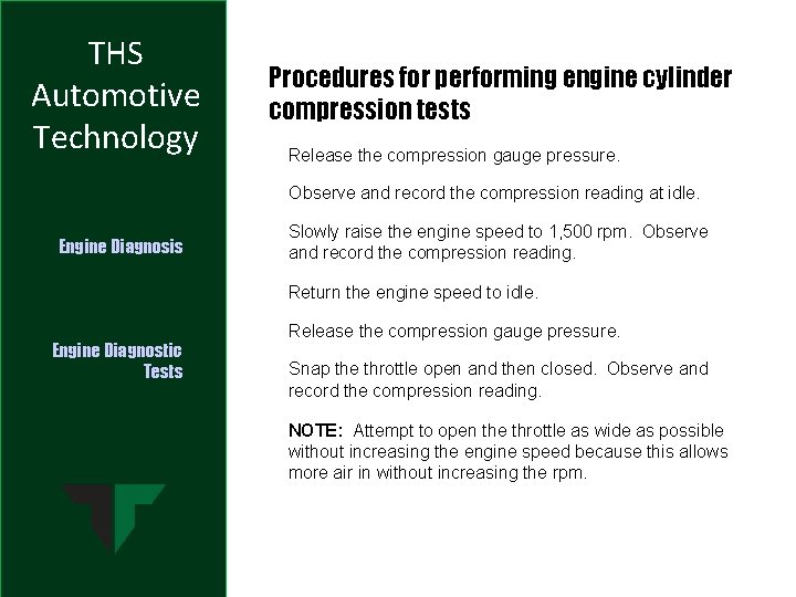 THS Automotive Technology Procedures for performing engine cylinder compression tests Release the compression gauge
