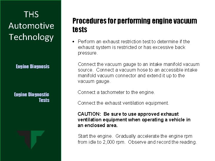THS Automotive Technology Engine Diagnosis Engine Diagnostic Tests Procedures for performing engine vacuum tests
