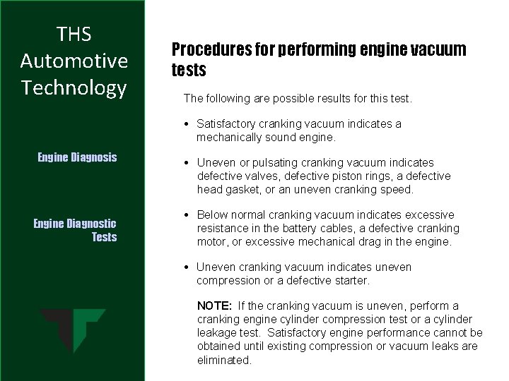THS Automotive Technology Procedures for performing engine vacuum tests The following are possible results