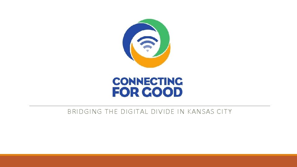 BRIDGING THE DIGITAL DIVIDE IN KANSAS CITY 