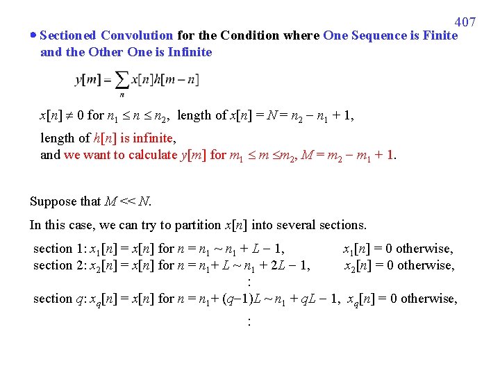 407 Sectioned Convolution for the Condition where One Sequence is Finite and the Other 407 Sectioned Convolution for the Condition where One Sequence is Finite and the Other