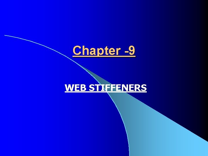 Chapter -9 WEB STIFFENERS 