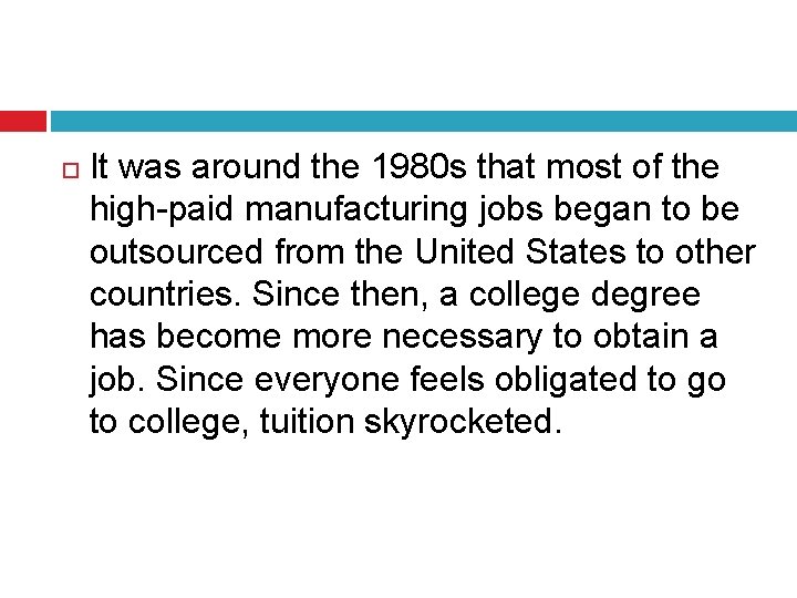  It was around the 1980 s that most of the high-paid manufacturing jobs