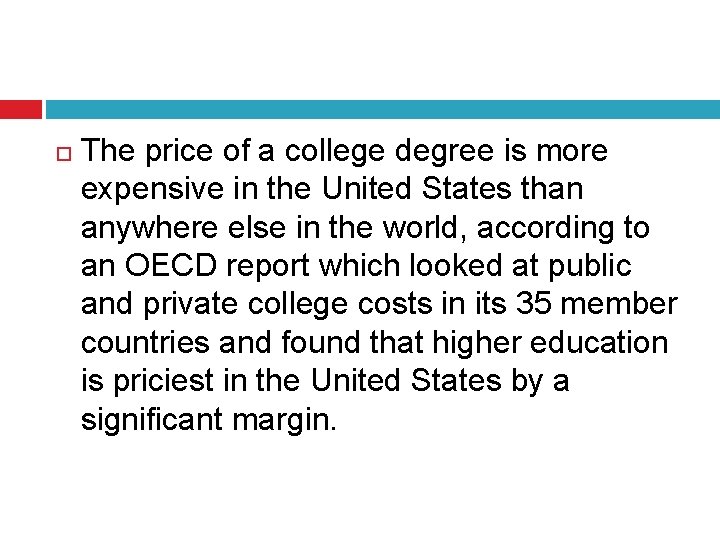  The price of a college degree is more expensive in the United States