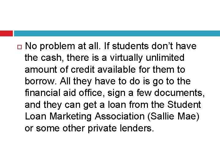 No problem at all. If students don’t have the cash, there is a
