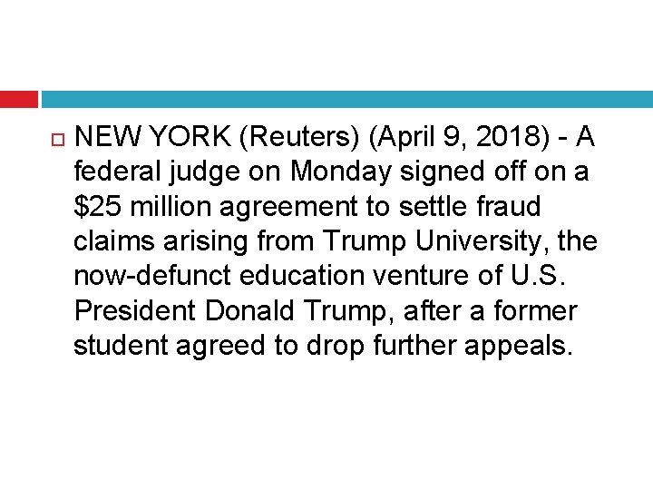  NEW YORK (Reuters) (April 9, 2018) - A federal judge on Monday signed