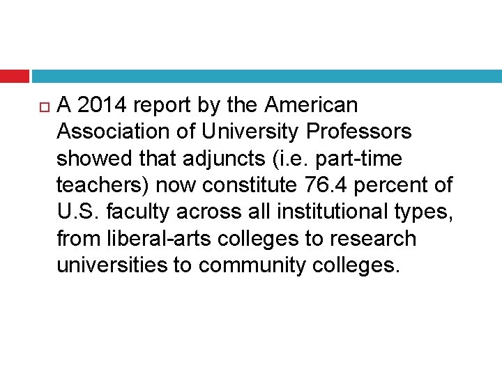  A 2014 report by the American Association of University Professors showed that adjuncts