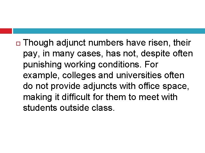  Though adjunct numbers have risen, their pay, in many cases, has not, despite