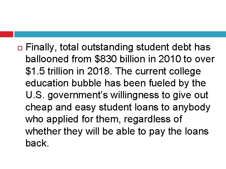  Finally, total outstanding student debt has ballooned from $830 billion in 2010 to