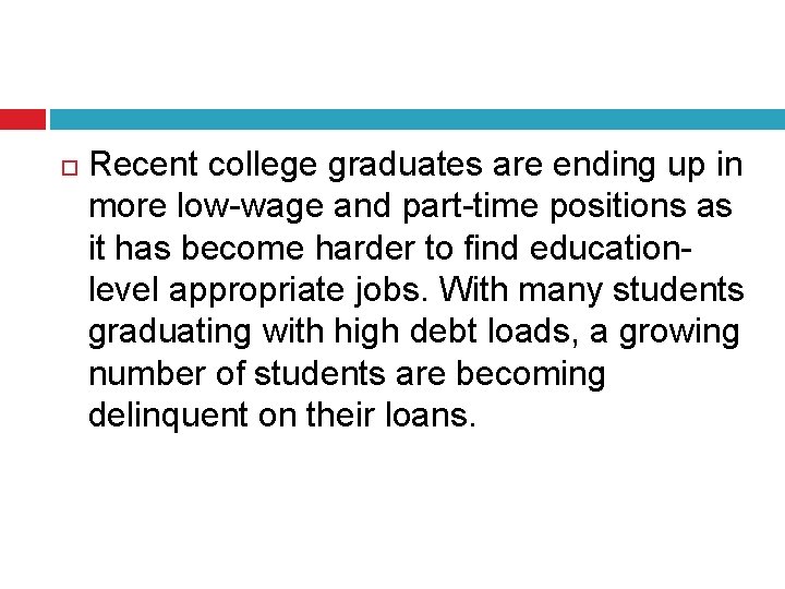  Recent college graduates are ending up in more low-wage and part-time positions as