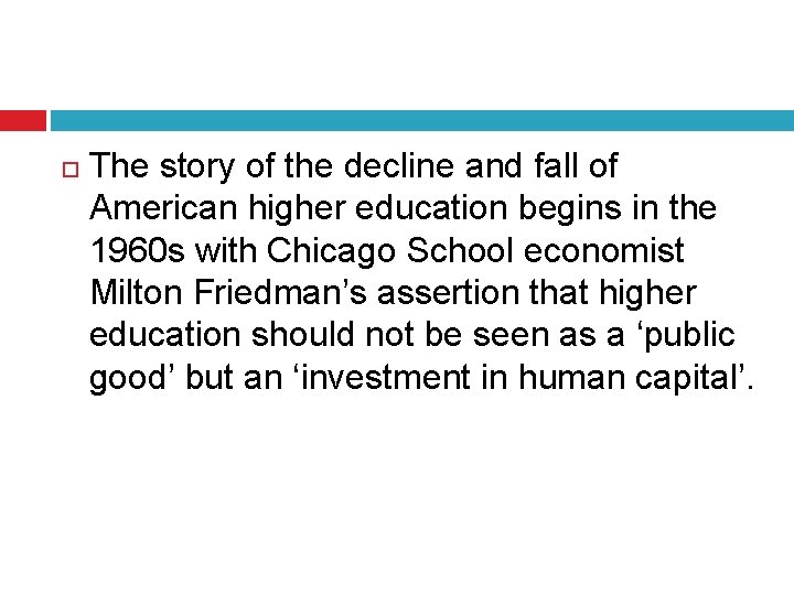  The story of the decline and fall of American higher education begins in