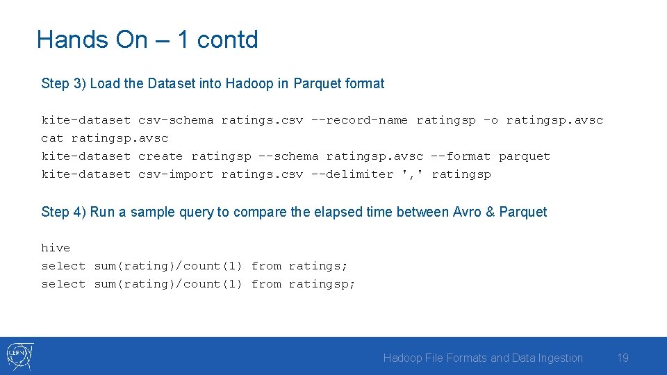 Hands On – 1 contd Step 3) Load the Dataset into Hadoop in Parquet