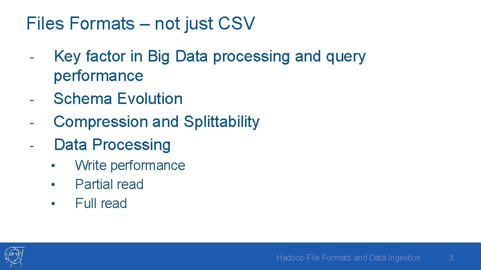 Files Formats – not just CSV - Key factor in Big Data processing and