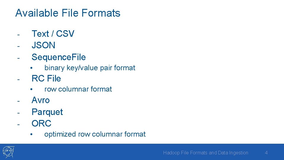 Available File Formats - Text / CSV JSON Sequence. File • - RC File