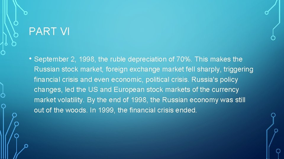 PART VI • September 2, 1998, the ruble depreciation of 70%. This makes the