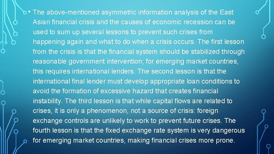  • The above-mentioned asymmetric information analysis of the East Asian financial crisis and