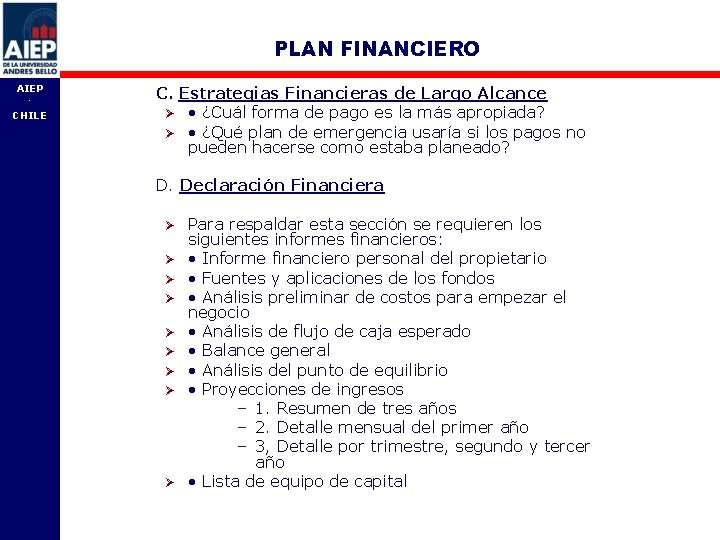 PLAN FINANCIERO AIEP - CHILE C. Estrategias Financieras de Largo Alcance Ø • ¿Cuál