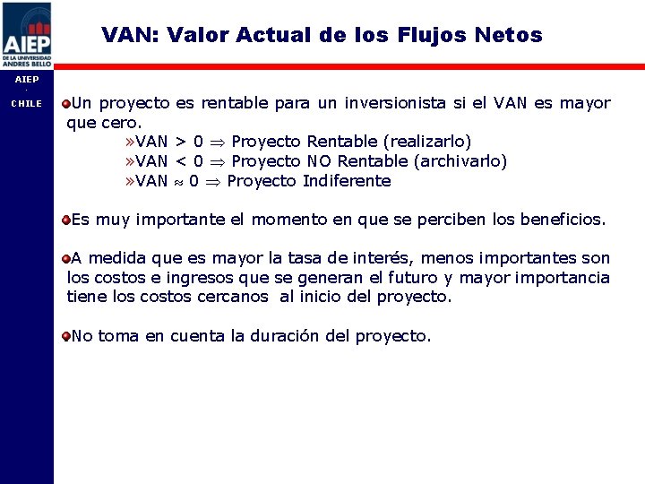 VAN: Valor Actual de los Flujos Netos AIEP - CHILE Un proyecto es rentable