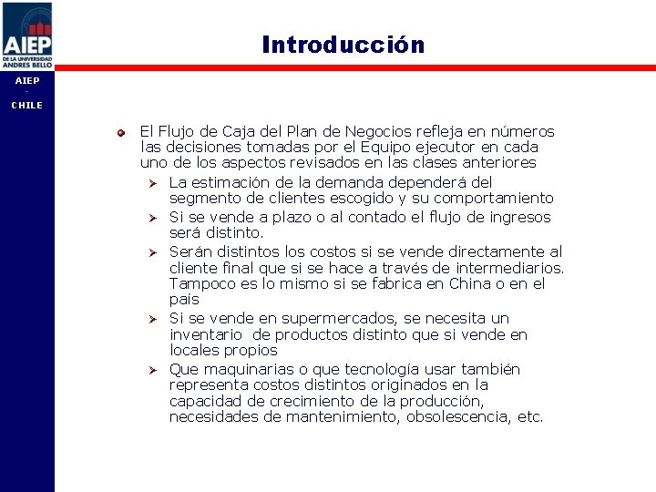 Introducción AIEP - CHILE El Flujo de Caja del Plan de Negocios refleja en