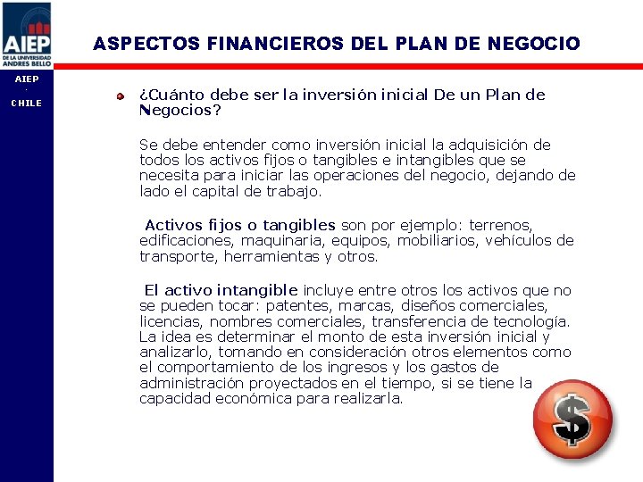 ASPECTOS FINANCIEROS DEL PLAN DE NEGOCIO AIEP - CHILE ¿Cuánto debe ser la inversión