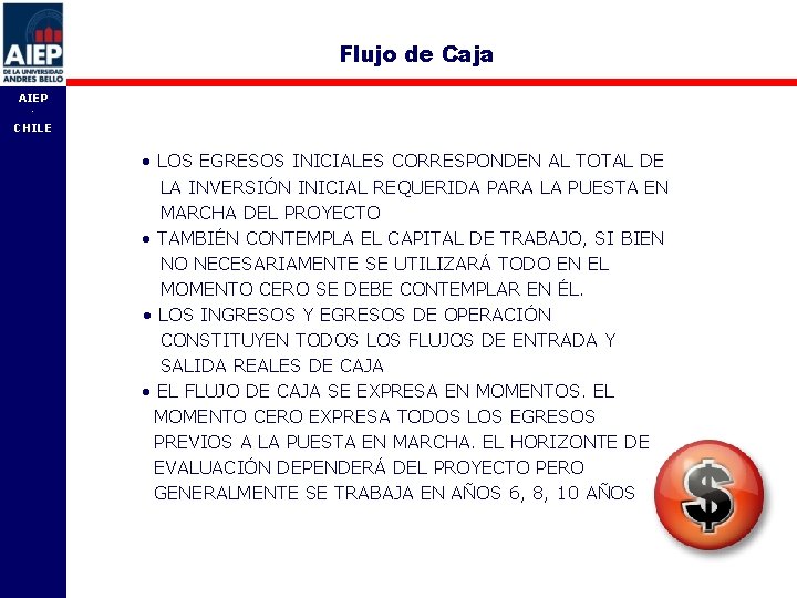 Flujo de Caja AIEP - CHILE • LOS EGRESOS INICIALES CORRESPONDEN AL TOTAL DE