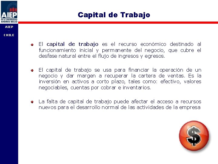 Capital de Trabajo AIEP - CHILE El capital de trabajo es el recurso económico