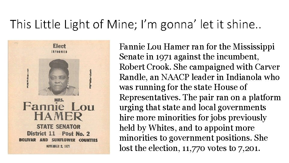 This Little Light of Mine; I’m gonna’ let it shine. . Fannie Lou Hamer