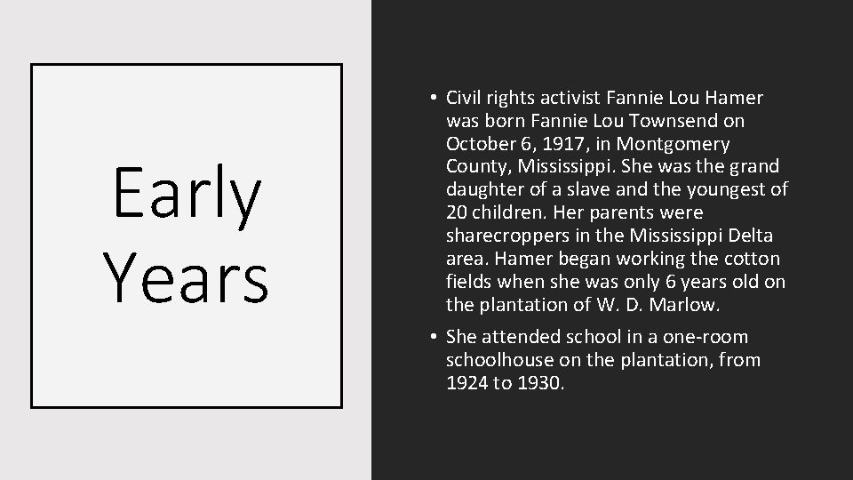 Early Years • Civil rights activist Fannie Lou Hamer was born Fannie Lou Townsend