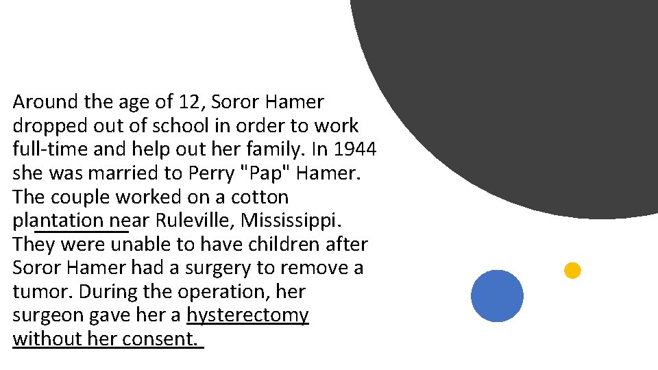 Around the age of 12, Soror Hamer dropped out of school in order to