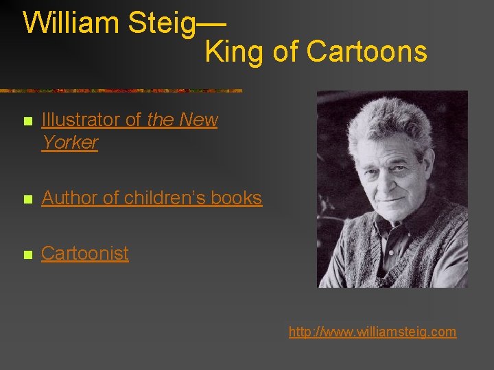 William Steig— King of Cartoons n Illustrator of the New Yorker n Author of