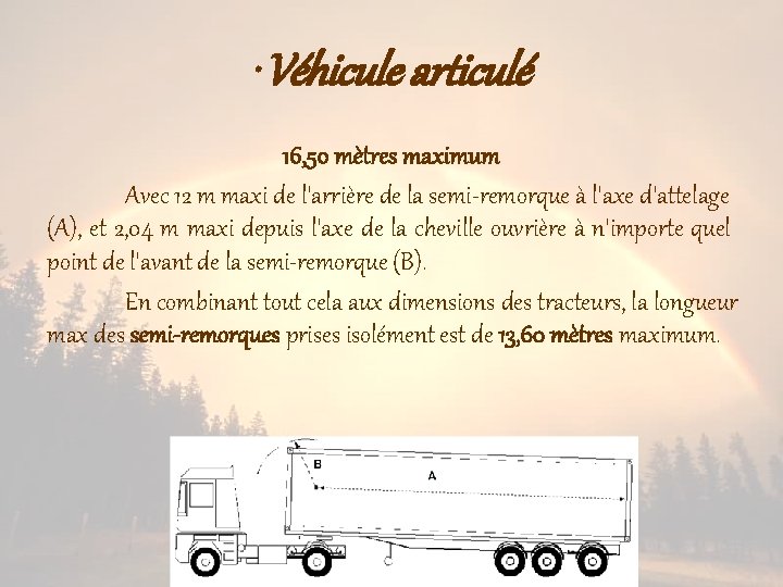  • Véhicule articulé 16, 50 mètres maximum Avec 12 m maxi de l'arrière