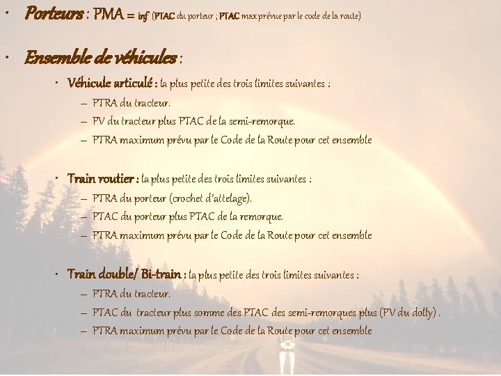  • Porteurs : PMA = inf (PTAC du porteur ; PTAC max prévue