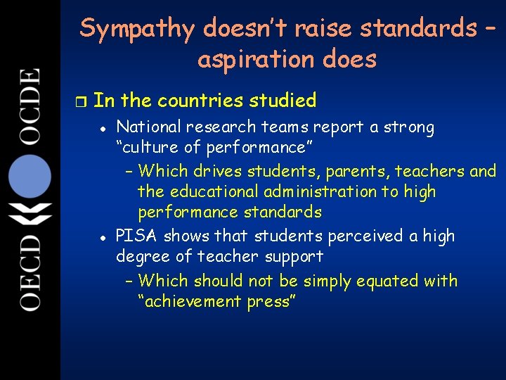 31 Sympathy doesn’t raise standards – aspiration does r In the countries studied l 31 Sympathy doesn’t raise standards – aspiration does r In the countries studied l