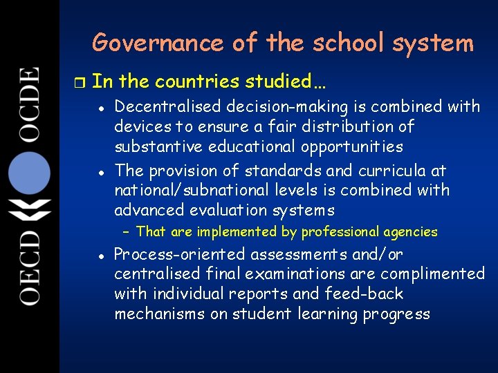 Governance of the school system 32 r In the countries studied… l l Decentralised Governance of the school system 32 r In the countries studied… l l Decentralised