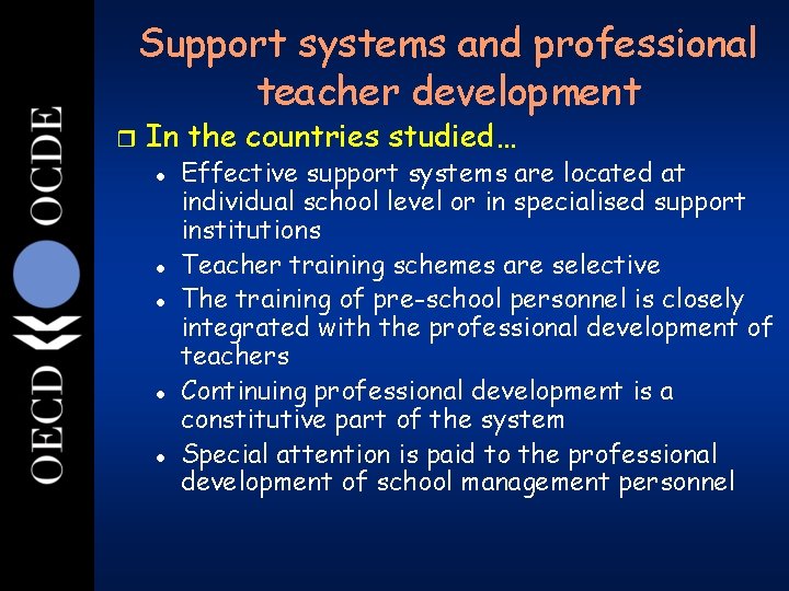 Support systems and professional teacher development 36 r In the countries studied… l l Support systems and professional teacher development 36 r In the countries studied… l l