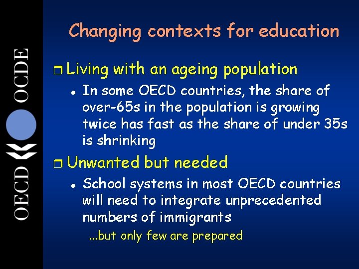 4 Changing contexts for education r Living l with an ageing population In some 4 Changing contexts for education r Living l with an ageing population In some