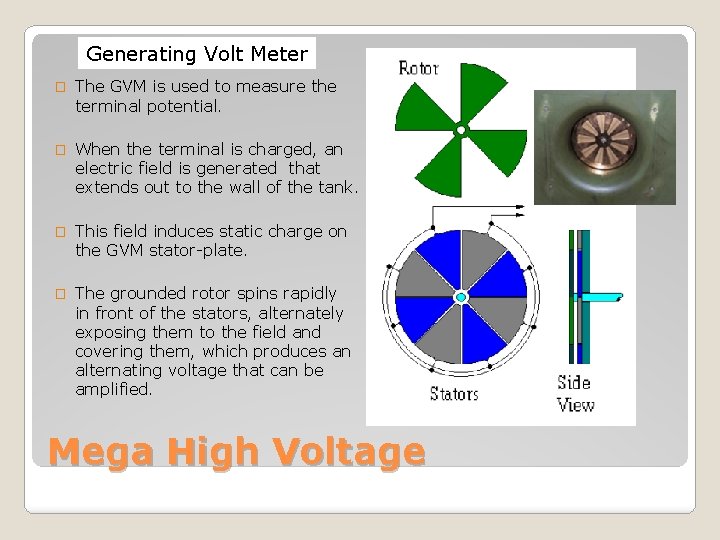 Generating Volt Meter � The GVM is used to measure the terminal potential. �