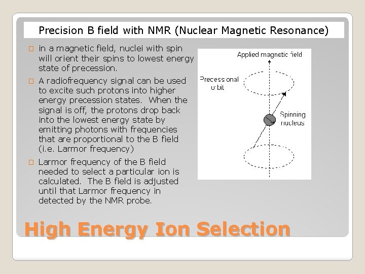 Precision B field with NMR (Nuclear Magnetic Resonance) � in a magnetic field, nuclei