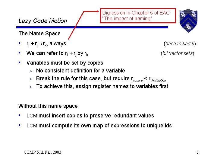 Lazy Code Motion Digression in Chapter 5 of EAC: “The impact of naming” The