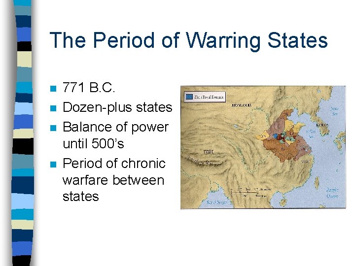 The Period of Warring States n n 771 B. C. Dozen-plus states Balance of