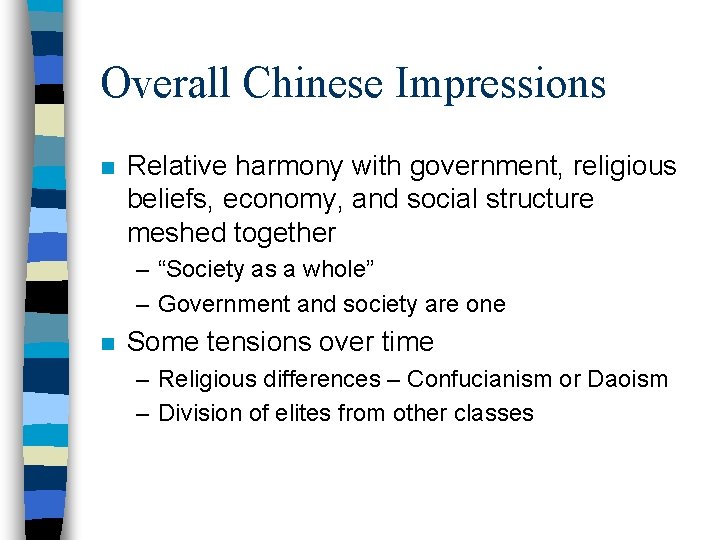 Overall Chinese Impressions n Relative harmony with government, religious beliefs, economy, and social structure