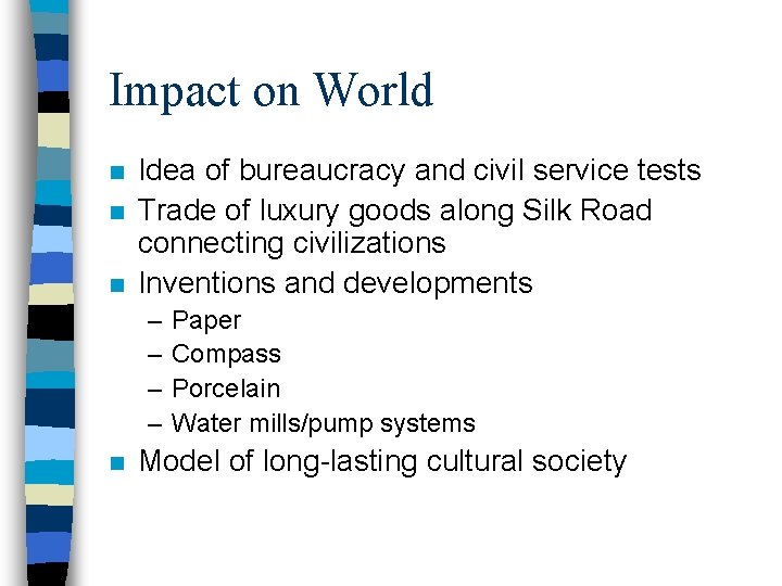 Impact on World n n n Idea of bureaucracy and civil service tests Trade