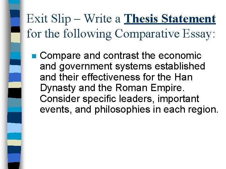 Exit Slip – Write a Thesis Statement for the following Comparative Essay: n Compare