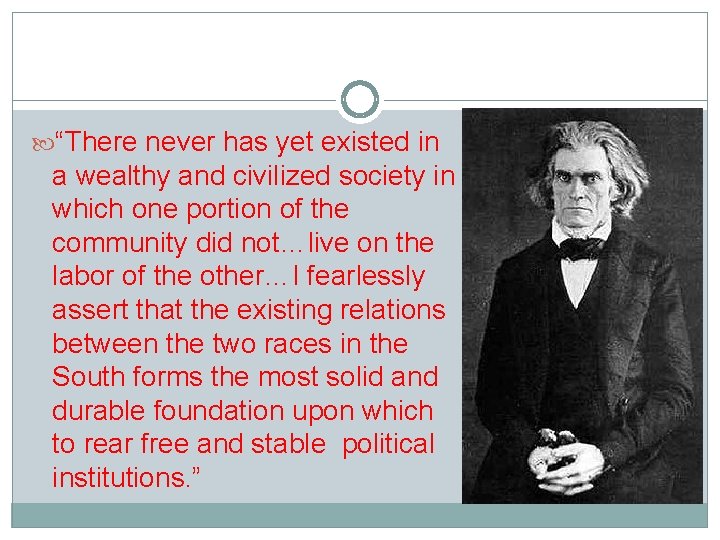 “There never has yet existed in a wealthy and civilized society in which “There never has yet existed in a wealthy and civilized society in which