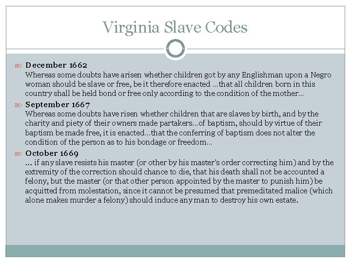 Virginia Slave Codes December 1662 Whereas some doubts have arisen whether children got by Virginia Slave Codes December 1662 Whereas some doubts have arisen whether children got by
