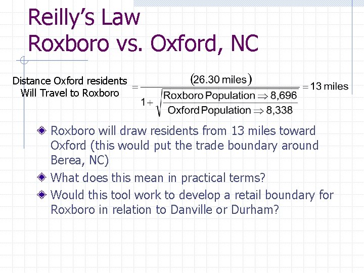 Reilly’s Law Roxboro vs. Oxford, NC Distance Oxford residents Will Travel to Roxboro will